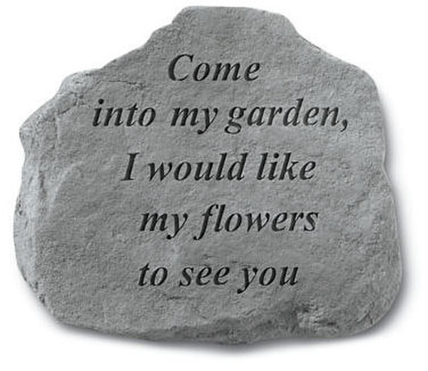Come Into My Garden, I Would Like My Flowers to See you